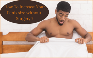 Read more about the article 5 Powerful Ways to Increase Penis Size Without Surgery