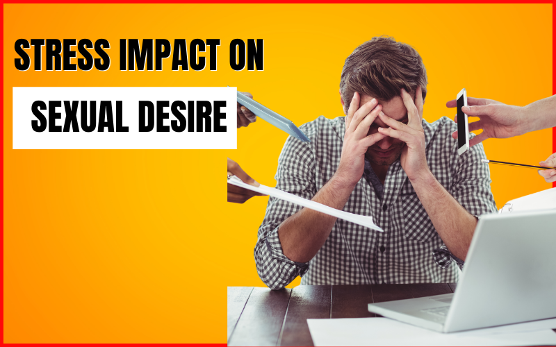 Sexual Desire & Anxiety: The Silent Killers of Your Pleasure 2 LOW SEX
