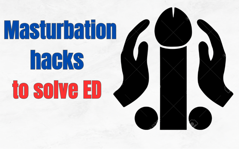 10 Shocking Masturbation Hacks That Can Make or Break Your Sex Life 1 MASTURBATION HACKS FOR A BETTER SEX LIFE